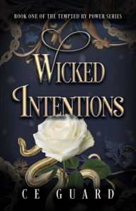 Title: Wicked Intentions, Author: Ce Guard