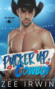 Title: Pucker Up, Cowboy: A Steamy Hockey Instant Attraction Protect Her Novella, Author: Zee Irwin