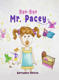 Title: Bye Bye Mr Pacey, Author: Barryanne Markun