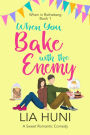 When You Bake with the Enemy: A sweet romantic comedy