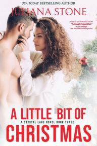 Title: A Little Bit Of Christmas, Author: Juliana Stone