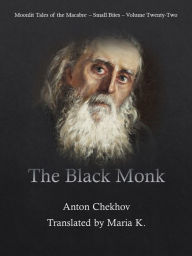 Title: The Black Monk, Author: Anton Chekhov