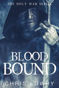 Title: Blood Bound, Author: Chris Lowry