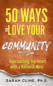 Title: 50 Ways to Love Your Community, Author: Sarah Cline Phd