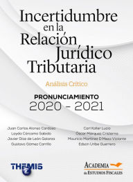 Title: Incertidumbre en la Relación Jurídico Tributaria, Author: Juan Carlos Alonso Cardoso