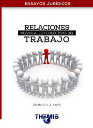 Title: Relaciones Individuales y Colectivas del Trabajo 5ta. edición, Author: Dionisio J. Kaye