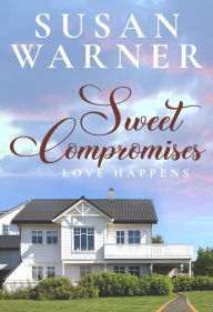 Title: Sweet Compromises: A Small Town Sweet Romance, Author: Susan Warner