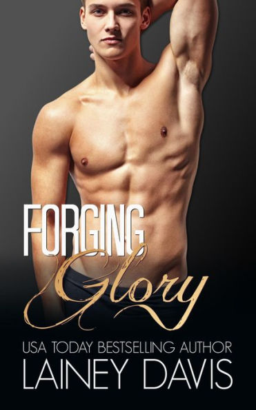 Forging Glory: A Second Chance Sports Romance