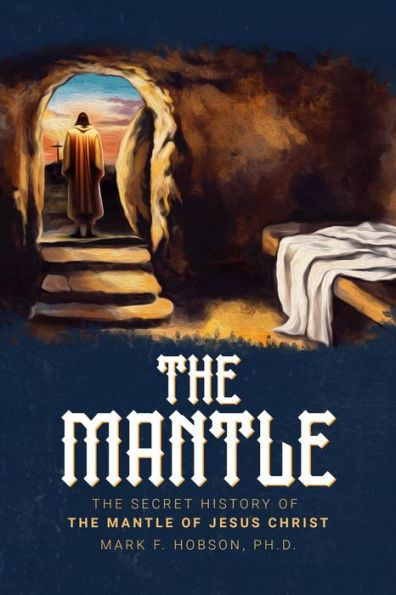 The Secret History of the Mantle of Jesus Christ