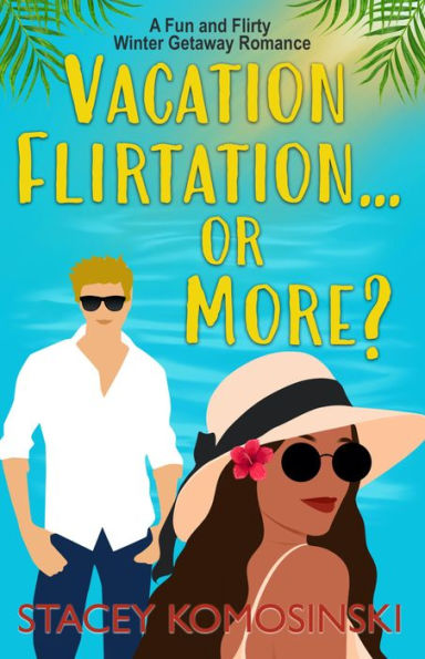 Vacation Flirtation...or More?