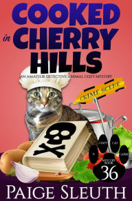 Cooked in Cherry Hills: An Amateur Detective Animal Cozy Mystery