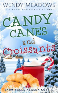 Title: Candy Canes and Croissants, Author: Wendy Meadows