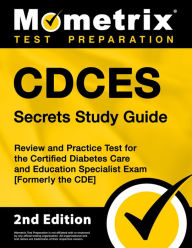 Title: CDCES Secrets Study Guide: Review and Practice Test for the Certified Diabetes Care and Education Specialist Exam [Formerly the CDE], Author: Matthew Bowling