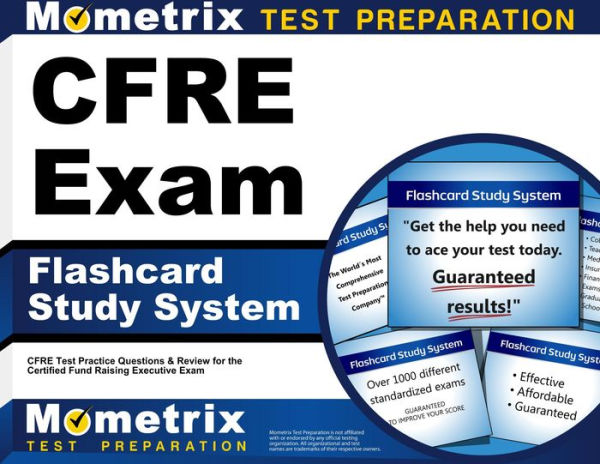 CFRE Exam Flashcards Study System: CFRE Test Practice Questions and Review for the Certified Fund Raising Executive Exam