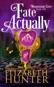 Title: Fate Actually: A Paranormal Women's Fiction Novel, Author: Elizabeth Hunter