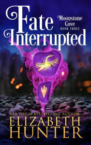 Title: Fate Interrupted: A Paranormal Women's Fiction Novel, Author: Elizabeth Hunter