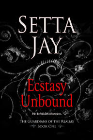 Title: Ecstasy Unbound, Author: Setta Jay