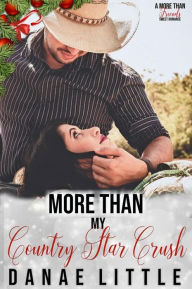 Title: More Than My Country Star Crush, Author: Danae Little