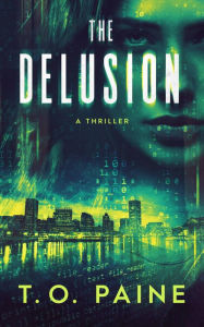 Title: The Delusion, Author: T. O. Paine