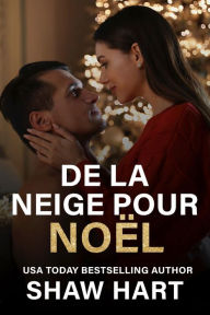 Title: De la Neige pour Noël, Author: Shaw Hart