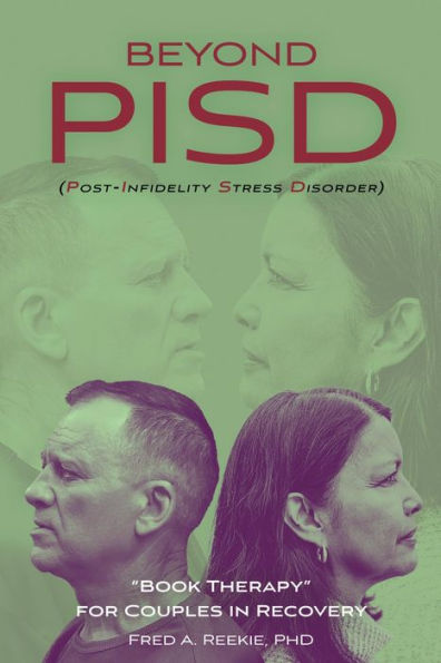 Beyond PISD (Post-Infidelity Stress Disorder): Book Therapy for Couples in Recovery