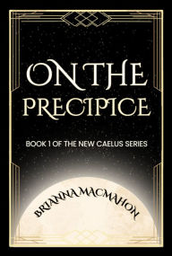 Title: On the Precipice, Author: Brianna MacMahon