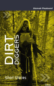 Title: Dirt Diggers: Short Stories, Author: Sam Maz