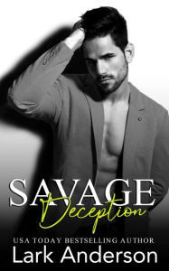 Title: Savage Deception: A Secret Identity Romantic Comedy, Author: Lark Anderson