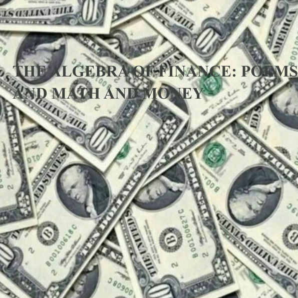 The Algebra of Finance: Poems About Math and Money