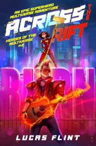 Title: Across the Rift: An Epic Superhero Multiverse Adventure, Author: Lucas Flint