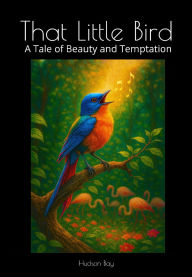 Title: THAT LITTLE BIRD, Author: Hudson Bay