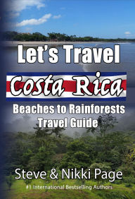 Title: Let's Travel Costa Rica: Beaches to Rainforests Travel Guide, Author: Steve Page