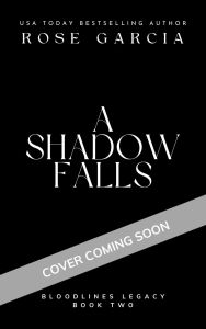 Title: A Shadow Falls, Author: Rose Garcia