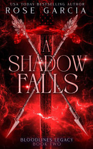 Title: A Shadow Falls, Author: Rose Garcia