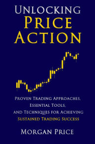 Title: Unlocking Price Action, Author: Morgan Price