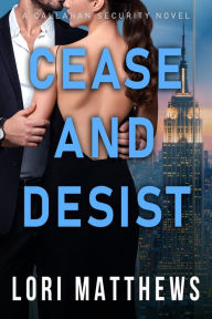 Title: Cease and Desist: A Thrilling Novel of Romantic Suspense, Author: Lori Matthews