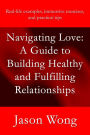 Navigating Love: A Guide to Building Healthy and Fulfilling Relationships