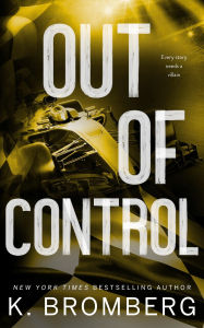 Title: Out Of Control, Author: K. Bromberg