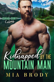 Title: Kidnapped by the Mountain Man, Author: Mia Brody