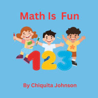 Title: Math Is Fun, Author: Chiquita Johnson