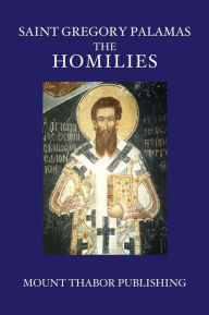 Title: Saint Gregory Palamas: The Homilies, Author: St. Gregory Palamas