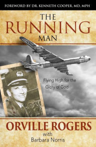 Title: The Running Man: Flying High for the Glory of God, Author: Orville Rodgers