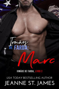 Title: Irmãos de Farda: Marc: Brothers in Blue: Marc, Author: Jeanne St. James