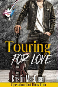 Title: Touring for Love: A rock star romance, Author: Kristin Macqueen