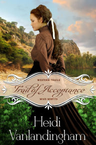 Title: Trail of Acceptance: Mia's Misfits, Author: Heidi Vanlandingham
