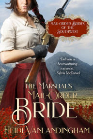 Title: The Marshal's Mail-Order Bride, Author: Heidi Vanlandingham