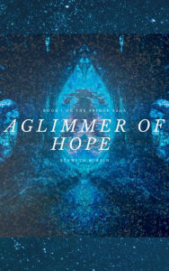 Title: A Glimmer of Hope: Book 1 of The Fringe Saga, Author: Kenneth Mirkin