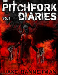 Title: The Pitchfork Diaries Vol.2: The Unedited Scripts, Author: Jake Bannerman