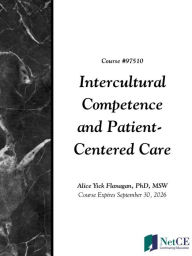 Title: Intercultural Competence and Patient-Centered Care, Author: Alice Yick Flanagan