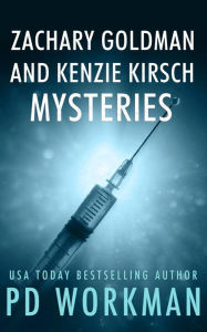 Title: Zachary Goldman and Kenzie Kirsch Mysteries: Gritty PI Mysteries together with Medical Thrillers, Author: P. D. Workman